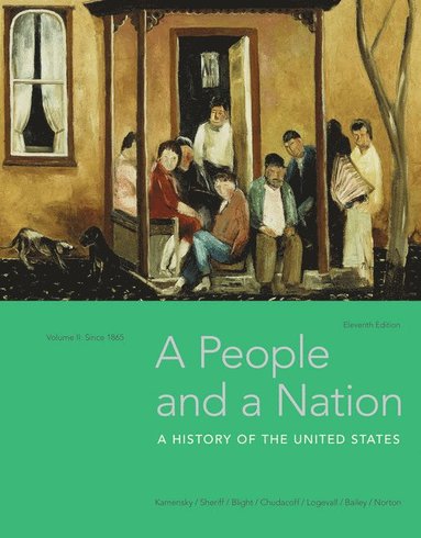 Jane Kamensky, Carol Sheriff, David W. Blight, Howard Chudacoff, Fredrik Logevall, Beth Bailey, Mary Beth Norton - A People and a Nation, Volume II: Since 1865, Häftad