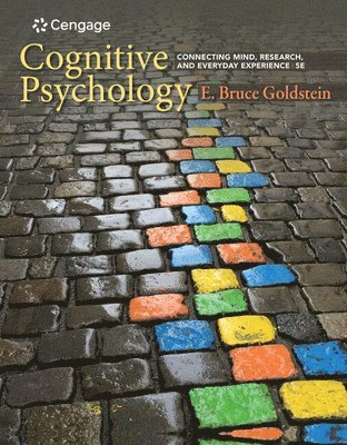 Cognitive Psychology : Connecting Mind, Research, and Everyday  Experience 1