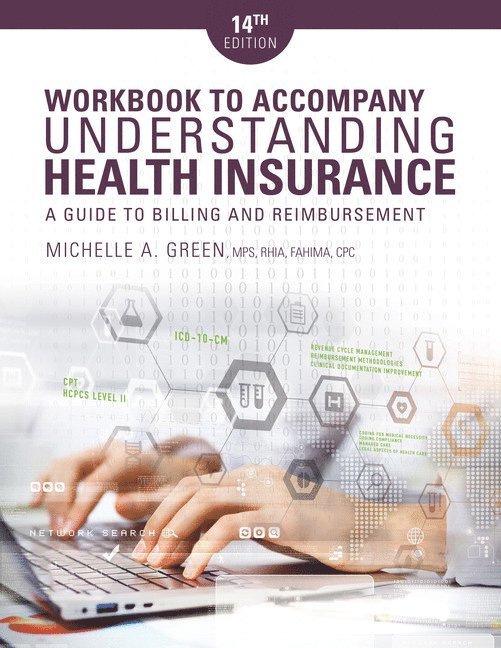 Student Workbook for Green's Understanding Health Insurance: A Guide to Billing and Reimbursement, 14th 1