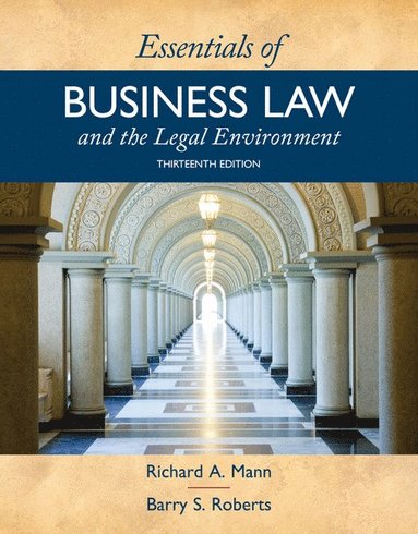 Richard Mann, Barry Roberts - Essentials of Business Law and the Legal Environment, Inbunden