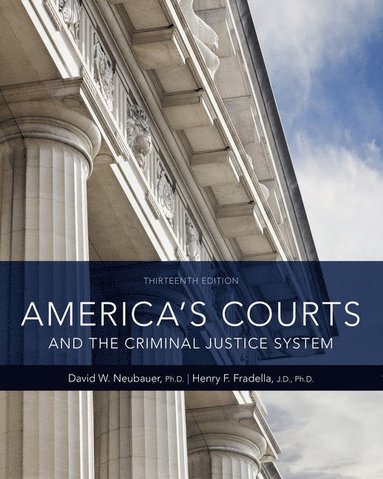 David Neubauer, Henry Fradella - America's Courts and the Criminal Justice System, Inbunden
