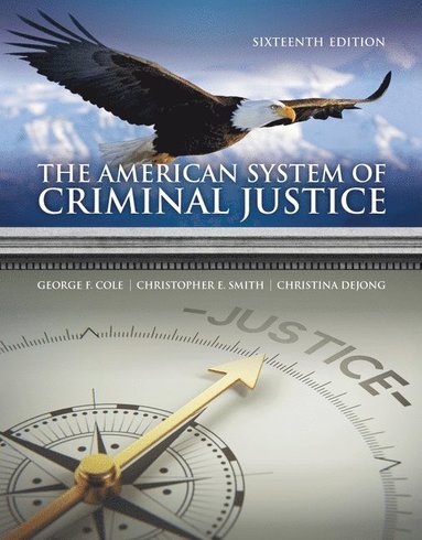George Cole, Christopher Smith, Christina DeJong - The American System of Criminal Justice, Inbunden
