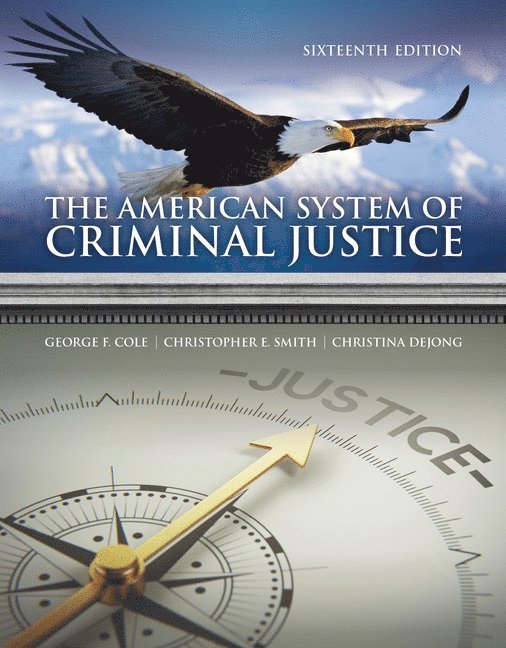 George Cole, Christopher Smith, Christina DeJong, George (University of Connecticut) Cole, Christopher (Michigan State University) Smith, Christina (Michigan State University) DeJong, Christina Dejong - The American System of Criminal Justice, Inbunden