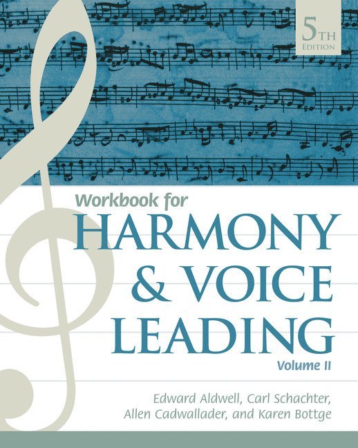 Student Workbook, Volume II for Aldwell/Schachter/Cadwallader's Harmony and Voice Leading, 5th 1