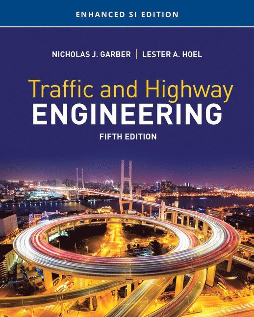 Traffic and Highway Engineering, Enhanced SI Edition 1