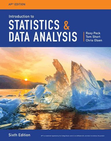 Roxy Peck, Chris Olsen, Jay Devore - Introduction to Statistics and Data Analysis, APÂ® Edition, Inbunden