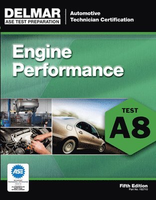 Ken Pickerill - Bundle: Today's Technician: Automotive Engine Performance, Classroom and Shop Manuals, Spiral Bound Version, 7th + ASE Test Preparation - A8 Engine Pe, Inbunden