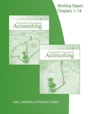 Carl Warren - Working Papers, Chapters 1-14 for Warren/Jones/Tayler's Financial &  Managerial Accounting, 15th, Häftad