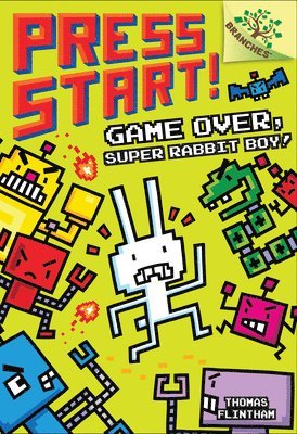 Game Over, Super Rabbit Boy!: A Branches Book (Press Start! #1): Volume 1 1