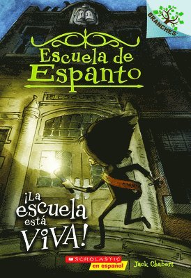 bokomslag Escuela de Espanto #1: ¡La Escuela Está Viva! (the School Is Alive)