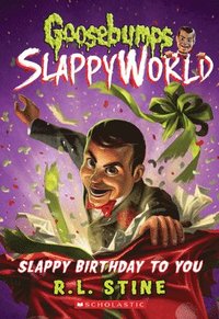 bokomslag Slappy Birthday to You (Goosebumps Slappyworld #1)