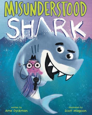 Ame Dyckman - Misunderstood Shark, Inbunden
