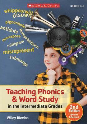 Teaching Phonics & Word Study in the Intermediate Grades 1