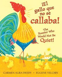 bokomslag !El Gallo Que No Se Callaba! / The Rooster Who Would Not Be Quiet! (Bilingual)
