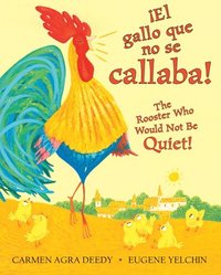 bokomslag !El Gallo Que No Se Callaba! / The Rooster Who Would Not Be Quiet! (scholastic Bilingual)