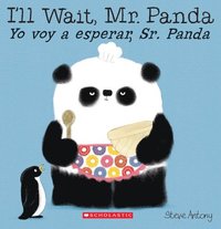 bokomslag I'll Wait, Mr. Panda / Yo Voy a Esperar, Sr. Panda (Bilingual)