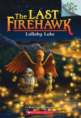 Katrina Charman - Lullaby Lake: A Branches Book (The Last Firehawk #4), Häftad