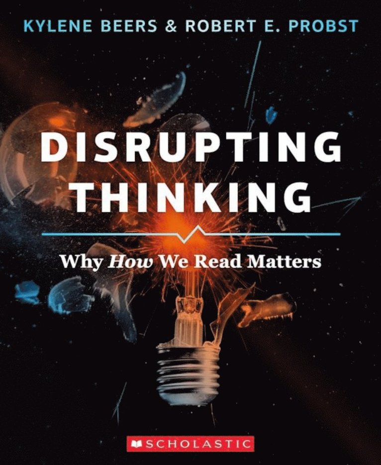 Disrupting Thinking: Why How We Read Matters