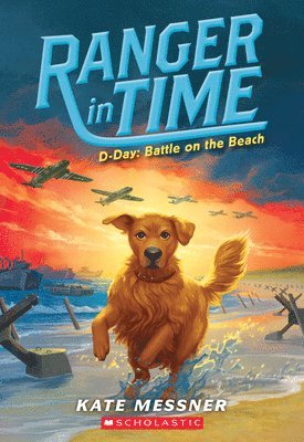 Kate Messner - D-Day: Battle on the Beach (Ranger in Time #7), Häftad