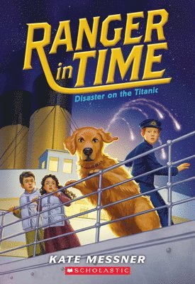 Kate Messner - Disaster on the Titanic (Ranger in Time #9), Häftad