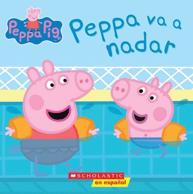 Scholastic - Peppa Pig: Peppa Va a Nadar (Peppa Goes Swimming), Häftad