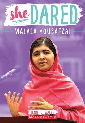 She Dared: Malala Yousafzai 1