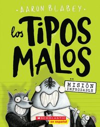bokomslag Los Tipos Malos En Misión Improbable (the Bad Guys in Mission Unpluckable)
