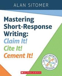 bokomslag Mastering Short-Response Writing: Claim It! Cite It! Cement It!