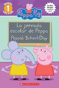 bokomslag Peppa Pig: La Jornada Escolar de Peppa / Peppa's School Day (Scholastic Bilingual)