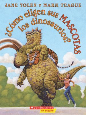 bokomslag ¿Cómo Eligen Sus Mascotas Los Dinosaurios? (How Do Dinosaurs Choose Their Pets?)