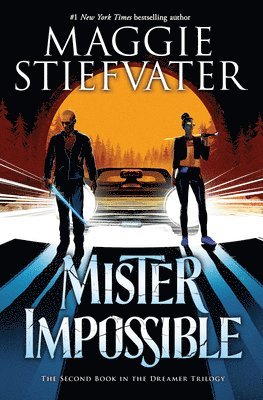 Maggie Stiefvater - Mister Impossible (The Dreamer Trilogy #2), Häftad