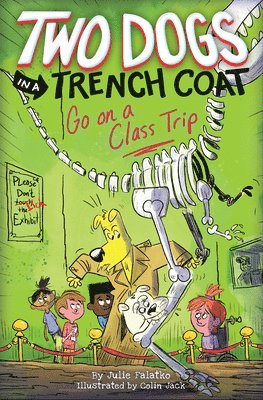 Julie Falatko - Two Dogs in a Trench Coat Go on a Class Trip (Two Dogs in a Trench Coat #3), Inbunden