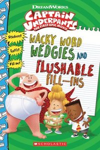 bokomslag Wacky Word Wedgies and Flushable Fill-ins (Captain Underpants Movie)
