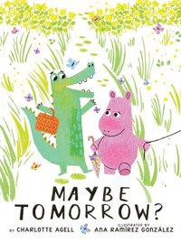 bokomslag Maybe Tomorrow? (a Story about Loss, Healing, and Friendship)