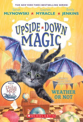 Sarah Mlynowski, Lauren Myracle - Weather or Not (Upside-Down Magic #5), Häftad