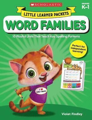 Little Learner Packets: Word Families: 10 Playful Units That Teach Key Spelling Patterns 1