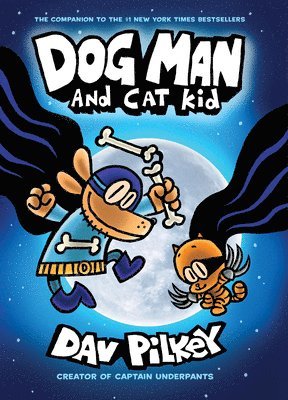 Dav Pilkey - Dog Man and Cat Kid: A Graphic Novel (Dog Man #4): From the Creator of Captain Underpants: Volume 4, Inbunden