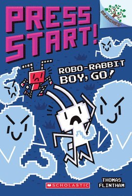 Robo-Rabbit Boy, Go!: A Branches Book (Press Start! #7) 1