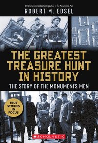 bokomslag The Greatest Treasure Hunt in History: The Story of the Monuments Men (Scholastic Focus)