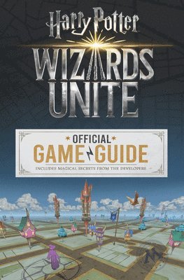 Stephen Stratton - Wizards Unite: Official Game Guide (Harry Potter), Häftad