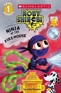 bokomslag Ninja at the Firehouse (Moby Shinobi: Scholastic Reader, Level 1)