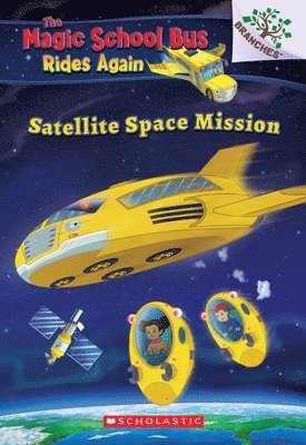Satellite Space Mission (The Magic School Bus Rides Again) 1