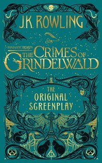 bokomslag Fantastic Beasts: The Crimes of Grindelwald -- The Original Screenplay