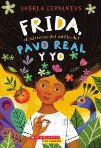 bokomslag Frida, El Misterio Del Anillo Del Pavo Real Y Yo (Me, Frida, And The Secret Of The Peacock Ring)