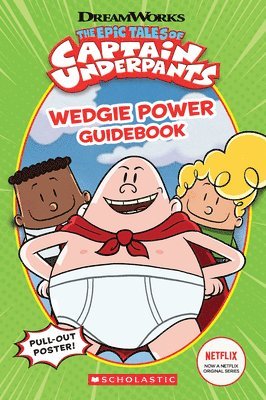Wedgie Power Guidebook (The Epic Tales Of Captain Underpants Tv Series) 1