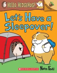 bokomslag Let's Have A Sleepover!: An Acorn Book (Hello, Hedgehog! #2)