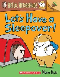 bokomslag Let's Have a Sleepover!: An Acorn Book (Hello, Hedgehog! #2)