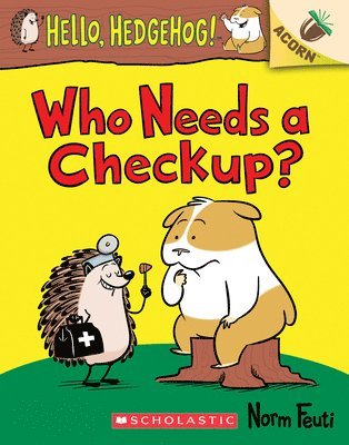 bokomslag Who Needs a Checkup?: An Acorn Book (Hello, Hedgehog #3)