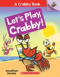 bokomslag Let's Play, Crabby!: An Acorn Book (A Crabby Book #2)