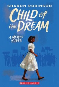 bokomslag Child Of The Dream (A Memoir Of 1963)